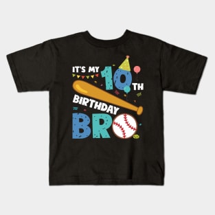 It's My 10th Birthday Bro Tee Birthday Boy Gift 10 Year Old Birthday Tee Custom Baseball Birthday Tee Kids T-Shirt